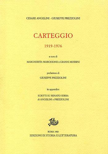 Carteggio (1919-1976). In appendice: scritti su Renato Serra di Angelini e Prezzolini - Cesare Angelini, Giuseppe Prezzolini - Libro Storia e Letteratura 2004, Epistolari, carteggi e testimonianze | Libraccio.it