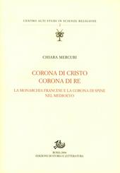 Corona di Cristo corona di re. La monarchia francese e la corona di spine nel Medioevo