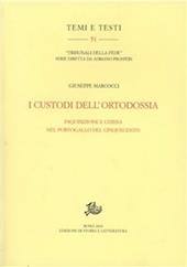 I custodi dell'ortodossia. Inquisizione e Chiesa nel Portogallo del Cinquecento