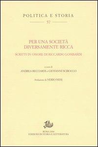 Per una società diversamente ricca. Scritti in onore di Riccardo Lombardi  - Libro Edizioni di Storia e Letteratura 2004, Politica e storia | Libraccio.it