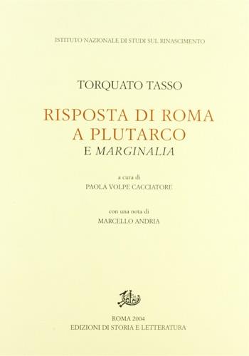 La risposta di Roma a Plutarco e Marginalia - Torquato Tasso - Libro Edizioni di Storia e Letteratura 2004, Rari | Libraccio.it