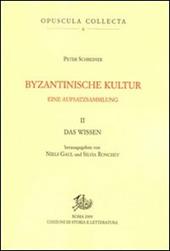 Byzantinische kultur. Eine aufsatzsammlung. Vol. 2: Das wissen