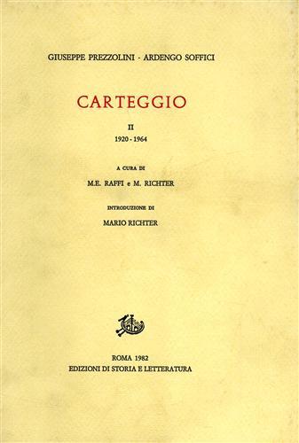 Carteggio. Vol. 2: 1919-1964 - Giuseppe Prezzolini, Ardengo Soffici - Libro Edizioni di Storia e Letteratura 1980, Epistolari, carteggi e testimonianze | Libraccio.it