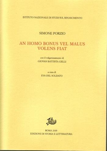 An homo bonus vel malus volens fiat - Simone Porzio - Libro Storia e Letteratura 2005, Rari | Libraccio.it