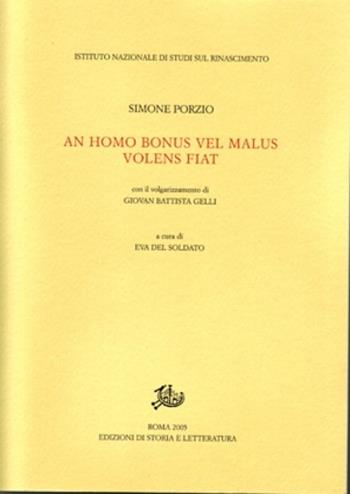 An homo bonus vel malus volens fiat - Simone Porzio - Libro Edizioni di Storia e Letteratura 2005, Rari | Libraccio.it