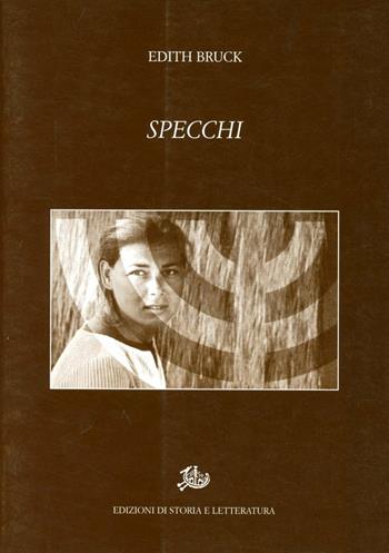 Specchi - Edith Bruck - Libro Storia e Letteratura 2005, Poesia | Libraccio.it