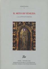 Il mito di Venezia. Una città fra realtà e rappresentazione