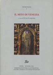 Il mito di Venezia. Una città fra realtà e rappresentazione