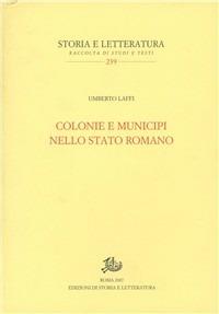 Colonie e municipi nello Stato romano - Umberto Laffi - Libro Edizioni di Storia e Letteratura 2007, Storia e letteratura | Libraccio.it