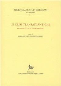 Le crisi transatlantiche. Continuità e trasformazioni  - Libro Edizioni di Storia e Letteratura 2007, Biblioteca di studi americani | Libraccio.it