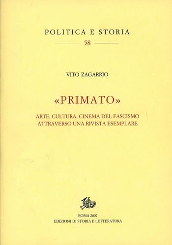 Primato. Arte, cultura, cinema del fascismo attraverso una rivista esemplare - Vito Zagarrio - Libro Storia e Letteratura 2008, Politica e storia | Libraccio.it