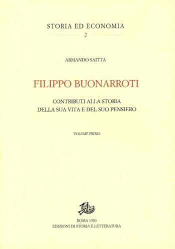 Filippo Buonarroti. Contributi alla storia della sua vita. Vol. 1 - Armando Saitta - Libro Edizioni di Storia e Letteratura 2010, Storia ed economia | Libraccio.it