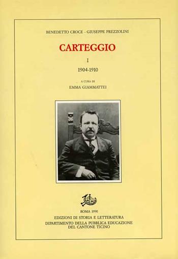 Carteggio (1904-1945) - Benedetto Croce, Giuseppe Prezzolini - Libro Storia e Letteratura 1990, Epistolari, carteggi e testimonianze | Libraccio.it
