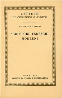 Scrittori tedeschi moderni - Bonaventura Tecchi - Libro Edizioni di Storia e Letteratura 1959, Letture di pensiero e d'arte | Libraccio.it