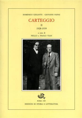 Carteggio. Vol. 2: 1928-1939 - Domenico Giuliotti, Giovanni Papini - Libro Storia e Letteratura 1989, Epistolari, carteggi e testimonianze | Libraccio.it