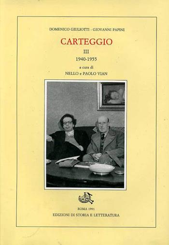 Carteggio. Vol. 3: 1940-1955 - Domenico Giuliotti, Giovanni Papini - Libro Storia e Letteratura 1991, Epistolari, carteggi e testimonianze | Libraccio.it