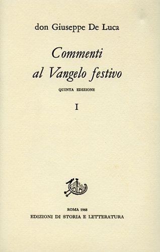 Commenti al Vangelo festivo - Giuseppe De Luca - Libro Edizioni di Storia e Letteratura 1968, Giuseppe De Luca | Libraccio.it