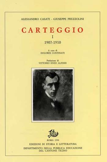 Carteggio I-II. (1907-1944) - Alessandro Casati, Giuseppe Prezzolini - Libro Storia e Letteratura 1990, Epistolari, carteggi e testimonianze | Libraccio.it