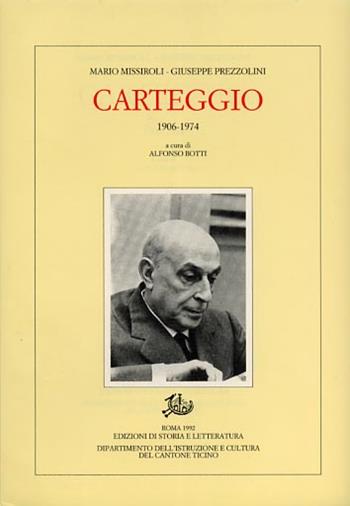 Carteggio (1906-1974) - Mario Missiroli, Giuseppe Prezzolini - Libro Storia e Letteratura 1992, Epistolari, carteggi e testimonianze | Libraccio.it