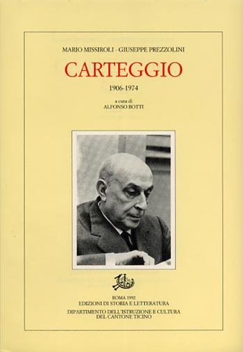 Carteggio (1906-1974) - Mario Missiroli, Giuseppe Prezzolini - Libro Edizioni di Storia e Letteratura 1992, Epistolari, carteggi e testimonianze | Libraccio.it