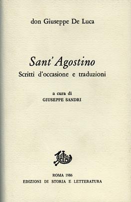 Sant'Agostino. Scritti d'occasione e traduzioni - Giuseppe De Luca - Libro Edizioni di Storia e Letteratura 1986, Giuseppe De Luca | Libraccio.it