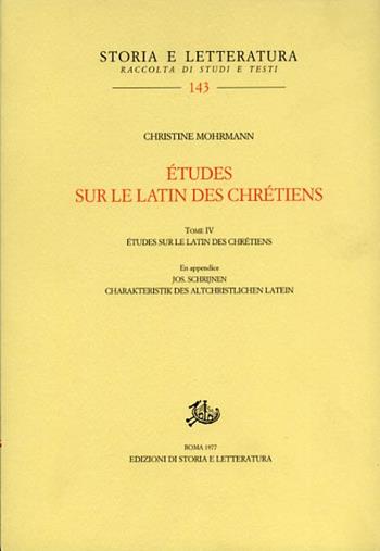 Études sur le latin des chrétiens. Vol. 4: Latin chrétien et latin médiéval. - Christine Mohrmann - Libro Storia e Letteratura 1977, Storia e letteratura | Libraccio.it