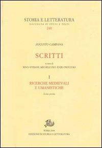 Scritti. Ricerche medievali e umanistiche. Vol. 1 - Augusto Campana - Libro Storia e Letteratura 2012, Storia e letteratura | Libraccio.it