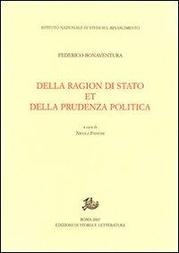 Della ragion di stato et della prudenza politica - Federico Bonaventura - Libro Edizioni di Storia e Letteratura 2008, Rari | Libraccio.it