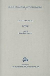 Latini - Angelo Poliziano - Libro Storia e Letteratura 2008, Ediz. nazionale testi umanistici | Libraccio.it
