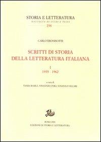 Scritti di storia della letteratura italiana. Ediz. illustrata. Vol. 1: 1935-1962 - Carlo Dionisotti - Libro Edizioni di Storia e Letteratura 2008, Storia e letteratura | Libraccio.it
