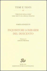 Inquisitori lombardi del Duecento - Marina Benedetti - Libro Edizioni di Storia e Letteratura 2009, Temi e testi | Libraccio.it