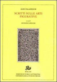 Scritti sulle arti figurative - Aldo Palazzeschi - Libro Edizioni di Storia e Letteratura 2009, Carte palazzeschi | Libraccio.it