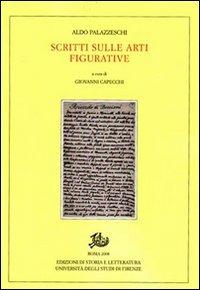 Scritti sulle arti figurative - Aldo Palazzeschi - Libro Storia e Letteratura 2009, Carte palazzeschi | Libraccio.it