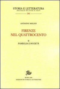 Firenze nel Quattrocento. Ediz. inglese. Vol. 2: Famiglia e società - Anthony Molho - Libro Edizioni di Storia e Letteratura 2009, Storia e letteratura | Libraccio.it