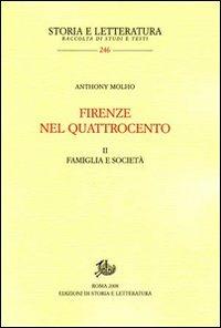 Firenze nel Quattrocento. Ediz. inglese. Vol. 2: Famiglia e società - Anthony Molho - Libro Storia e Letteratura 2009, Storia e letteratura | Libraccio.it