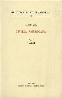Civiltà americana - Carlo Izzo - Libro Storia e Letteratura 1967, Biblioteca di studi americani | Libraccio.it