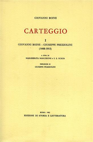 Carteggio. Vol. 1: Giovanni Boine-Giuseppe Prezzolini (1908-1915) - Giovanni Boine - Libro Edizioni di Storia e Letteratura 1972, Epistolari, carteggi e testimonianze | Libraccio.it