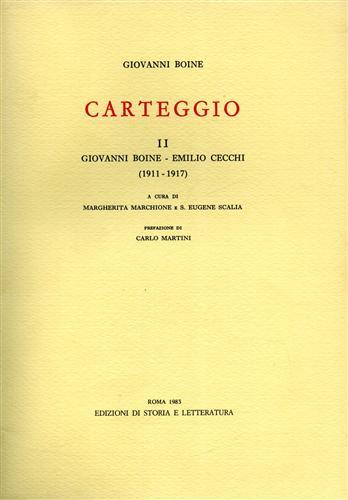 Carteggio. Vol. 2: Giovanni Boine-Emilio Cecchi (1911-1917) - Giovanni Boine - Libro Edizioni di Storia e Letteratura 1972, Epistolari, carteggi e testimonianze | Libraccio.it