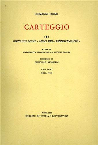 Carteggio. Vol. 3: Giovanni Boine-Amici del Rinnovamento (1905-1917) - Giovanni Boine - Libro Edizioni di Storia e Letteratura 1977, Epistolari, carteggi e testimonianze | Libraccio.it