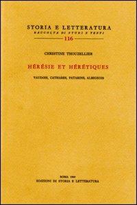 Hérésie et hérétiques - Christine Thouzellier - Libro Edizioni di Storia e Letteratura 2010, Storia e letteratura | Libraccio.it