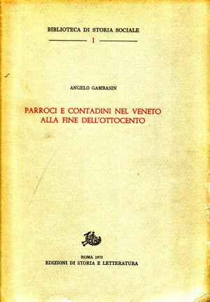 Parroci e contadini nel Veneto alla fine dell'Ottocento - Angelo Gambasin - Libro Edizioni di Storia e Letteratura 2014, Biblioteca di storia sociale | Libraccio.it
