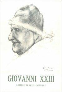 Giovanni XXIII. Quindici letture - Loris Francesco Capovilla - Libro Storia e Letteratura 1970, Giovanni XXIII | Libraccio.it