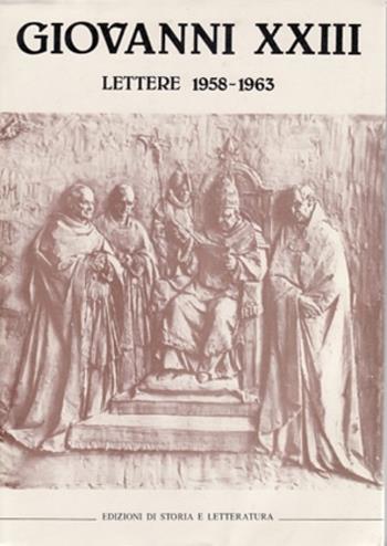 Lettere (1958-1963) - Giovanni XXIII - Libro Edizioni di Storia e Letteratura 2014, Giovanni XXIII | Libraccio.it