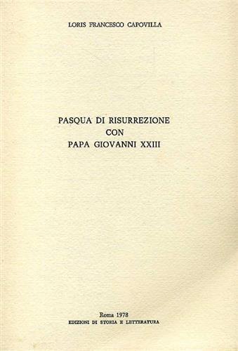 Pasqua di Resurrezione con papa Giovanni XXIII - Loris Francesco Capovilla - Libro Edizioni di Storia e Letteratura 2014, Giovanni XXIII | Libraccio.it