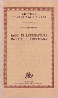 Saggi di letteratura inglese e americana - Vittoria Sanna - Libro Storia e Letteratura 1977, Letture di pensiero e d'arte | Libraccio.it