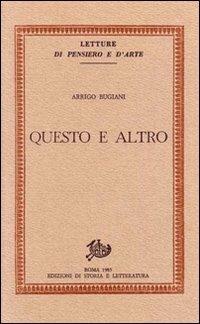 Questo e altro - Arrigo Bugiani - Libro Storia e Letteratura 1985, Letture di pensiero e d'arte | Libraccio.it