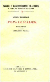 Sylva in scabiem - Angelo Poliziano - Libro Storia e Letteratura 1954, Note e discussioni erudite | Libraccio.it