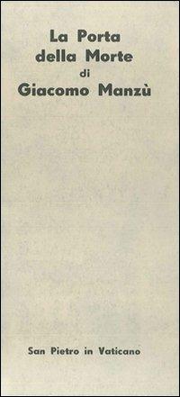 «La porta della morte» di Giacomo Manzù, San Pietro in Vaticano - Giuseppe Sandri - Libro Edizioni di Storia e Letteratura 1966, Opere varie | Libraccio.it