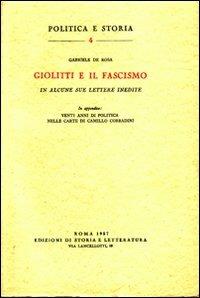 Giolitti e il fascismo in alcune sue lettere inedite - Gabriele De Rosa - Libro Edizioni di Storia e Letteratura 2010, Politica e storia | Libraccio.it