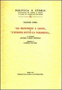 Da Proudhon a Lenin-L'Europa sotto la tormenta-Lettres à Mario Missiroli - Georges Sorel - Libro Edizioni di Storia e Letteratura 1974, Politica e storia | Libraccio.it